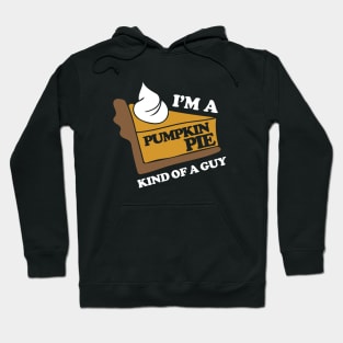 I'm a pumpkin pie kind of a guy Hoodie